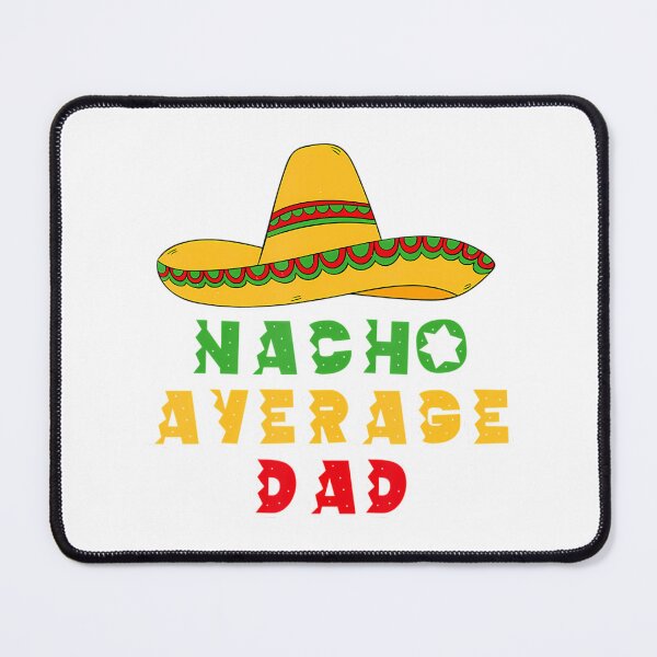 Item preview, Mens Nacho Average Dad Gifts Mexican Papa Padre Cinco De Mayo designed and sold by yesseniariesen.