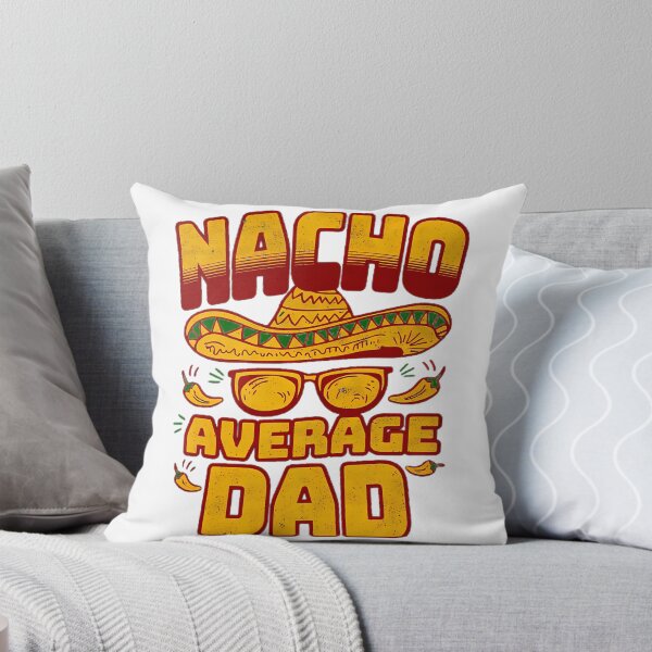 Item preview, Nacho Average Dad - A Spicy Tribute designed and sold by yesseniariesen.
