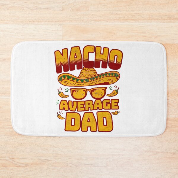 Item preview, Nacho Average Dad - A Spicy Tribute designed and sold by yesseniariesen.