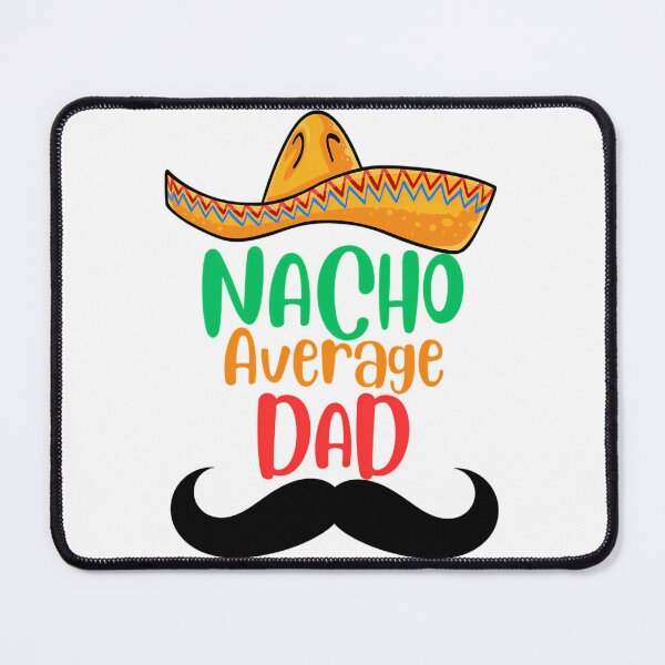 Item preview, Nacho Average Dad Fathers Day Gift Fathers Day Funny Dad 1St Fathers Day Gift Funny Fathers Day Gift Funny Fathers Day designed and sold by yesseniariesen.