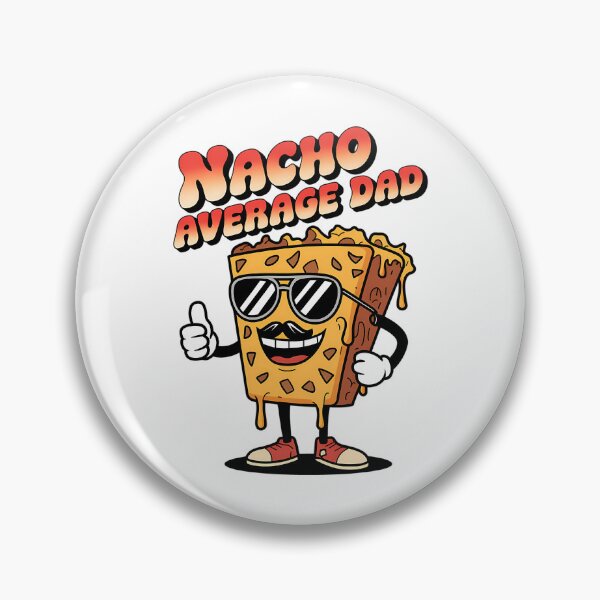 Item preview, Nacho Average Dad  designed and sold by yesseniariesen.