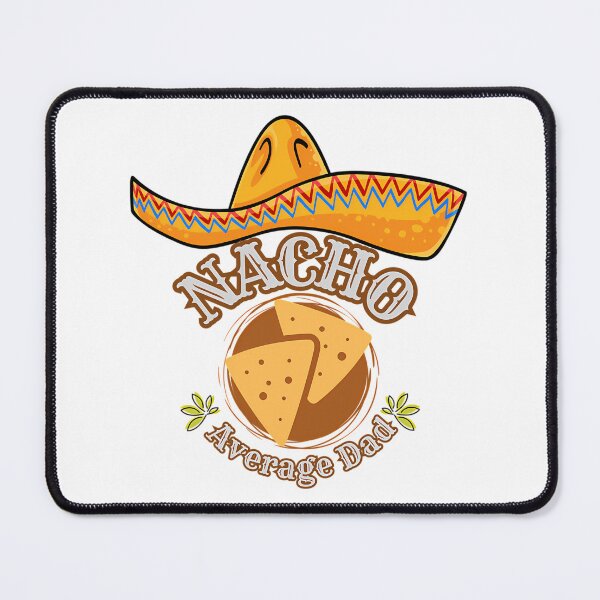 Item preview, Nacho Average Dad designed and sold by yesseniariesen.