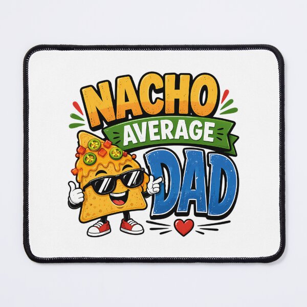 Item preview, Nacho Average Dad designed and sold by yesseniariesen.