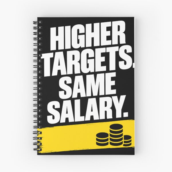 Item preview, Higher Targets Same Salary – Funny Sales Work Humor Design designed and sold by KeeganDykes.