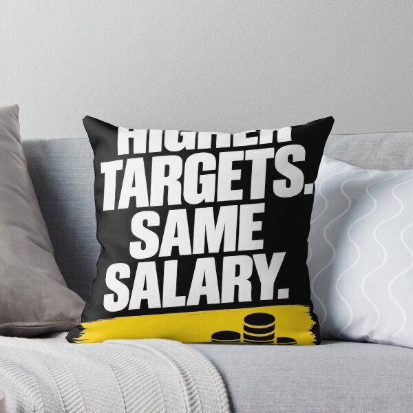 Item preview, Higher Targets Same Salary – Funny Sales Work Humor Design designed and sold by KeeganDykes.