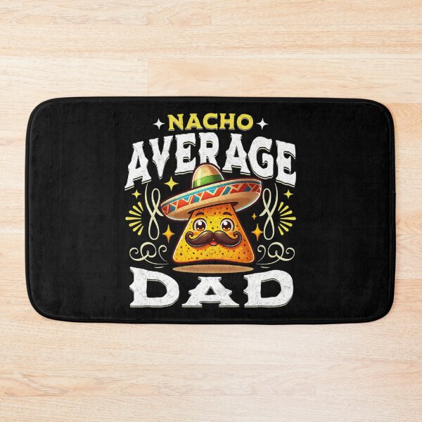Item preview, Nacho Average Dad  designed and sold by yesseniariesen.