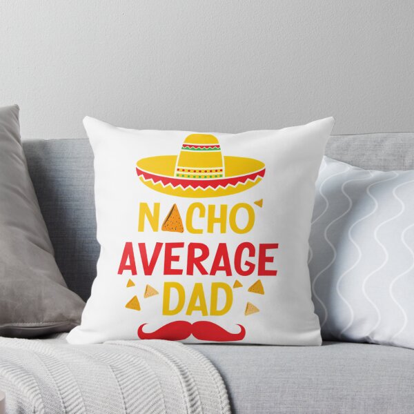 Item preview, Nacho Average Dad  designed and sold by yesseniariesen.