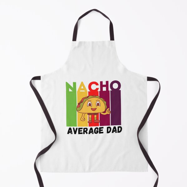 Item preview, Nacho Average Dad  designed and sold by yesseniariesen.
