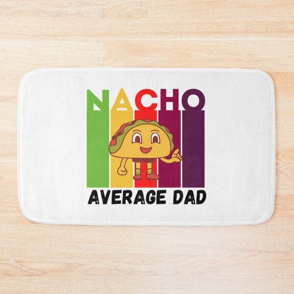 Item preview, Nacho Average Dad  designed and sold by yesseniariesen.