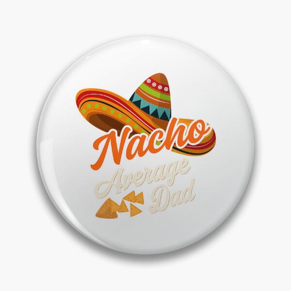 Item preview, Nacho Average Dad  designed and sold by yesseniariesen.