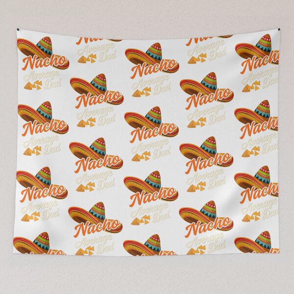 Item preview, Nacho Average Dad  designed and sold by yesseniariesen.
