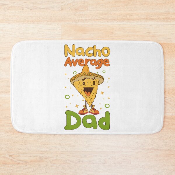 Item preview, Nacho Average Dad  designed and sold by yesseniariesen.
