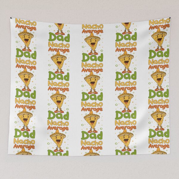 Item preview, Nacho Average Dad  designed and sold by yesseniariesen.