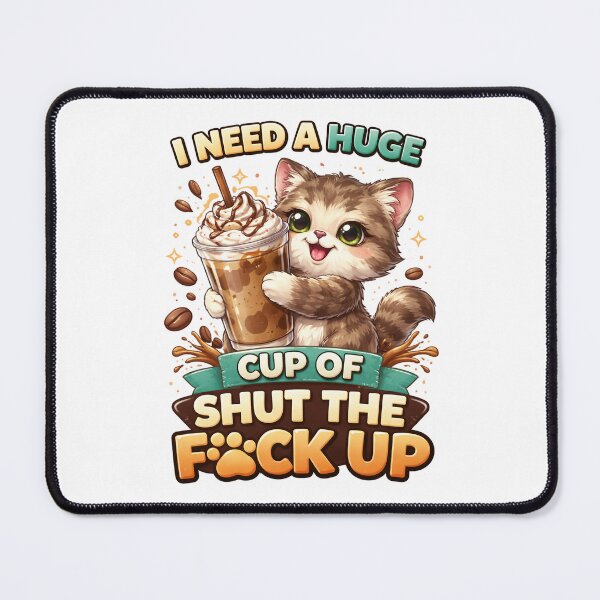 Item preview, I Need a Huge Cup of Shut the F Up Funny Cat Coffee Design. designed and sold by The-T-In-Retro.