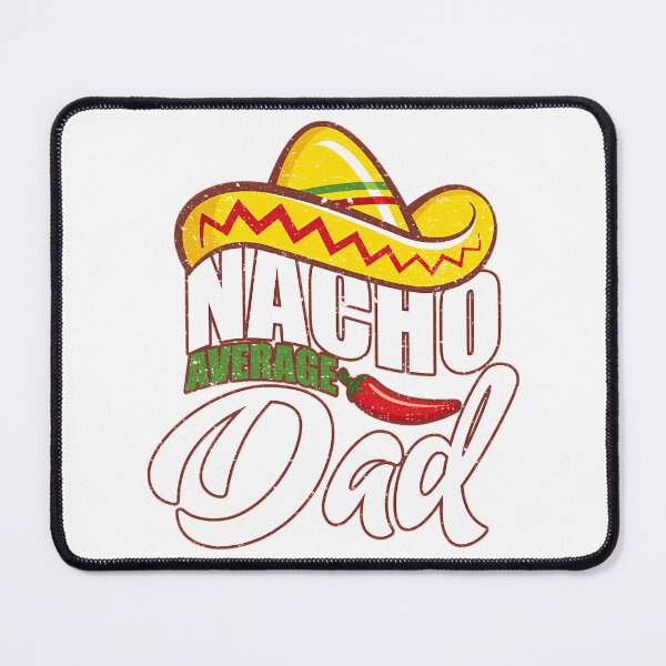 Item preview, Nacho Average Dad designed and sold by anirudhwalling.