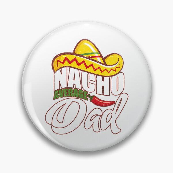 Item preview, Nacho Average Dad  designed and sold by anirudhwalling.