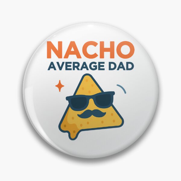 Item preview, Nacho Average Dad  designed and sold by anirudhwalling.