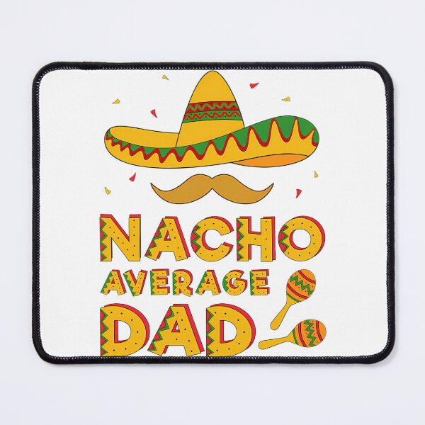 Item preview, Nacho Average Dad designed and sold by anirudhwalling.