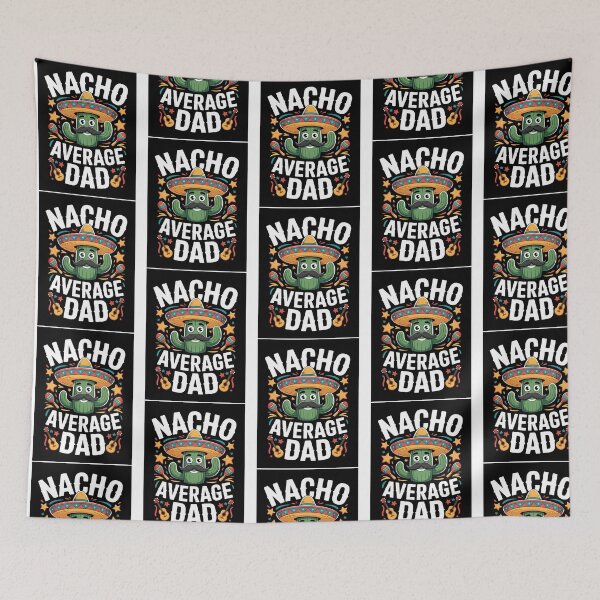 Item preview, Nacho Average Dad  designed and sold by anirudhwalling.