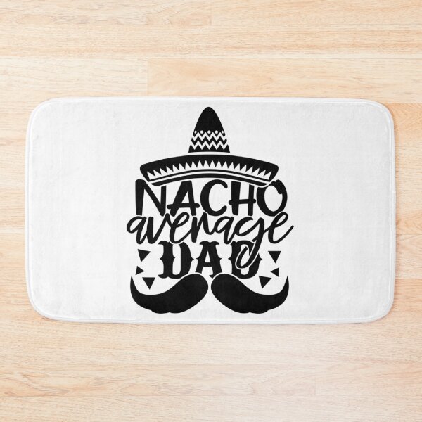 Item preview, Nacho Average Dad  designed and sold by anirudhwalling.