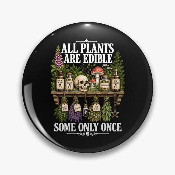 Item preview, All Plants Are Edible Some Only Once designed and sold by StarSplatter.