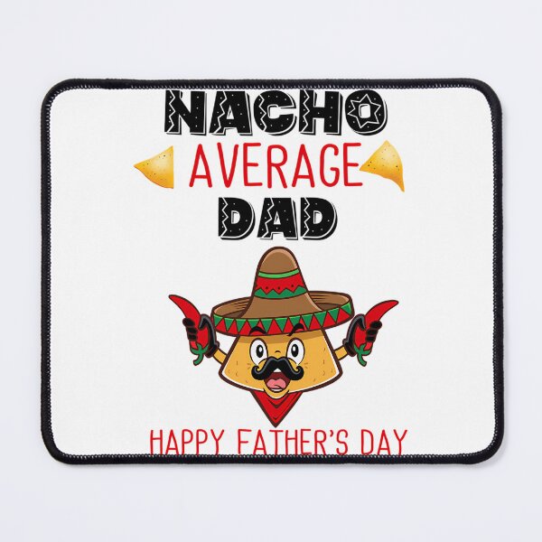 Item preview, Nacho Average Dad designed and sold by anirudhwalling.