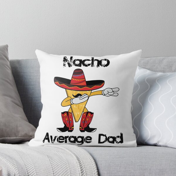 Item preview, Nacho Average Dad Cinco De Mayo Nacho Foodie Lovers designed and sold by anirudhwalling.