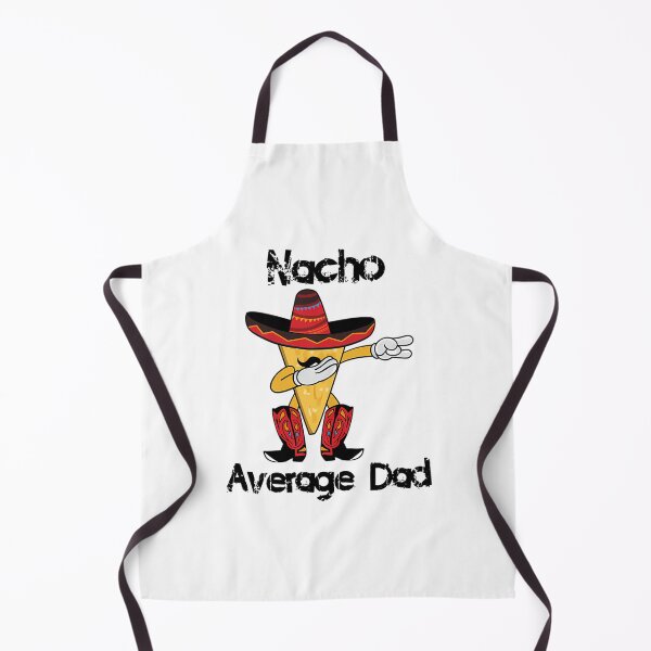 Item preview, Nacho Average Dad Cinco De Mayo Nacho Foodie Lovers designed and sold by anirudhwalling.
