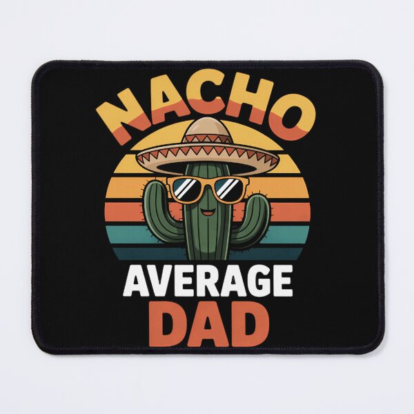 Item preview, Nacho Average Dad Father Joke Cinco De Mayo designed and sold by anirudhwalling.