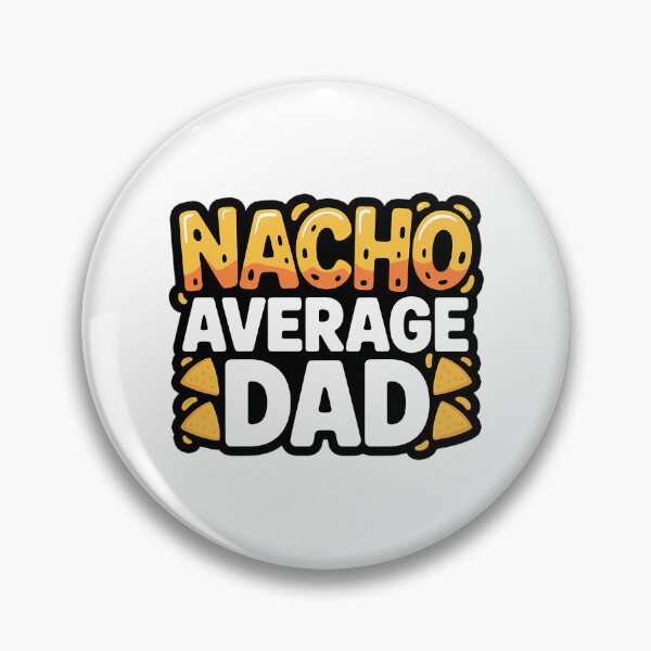 Item preview, Nacho Average Dad Father'S Day Gift Funny Dad Pun Gift designed and sold by anirudhwalling.