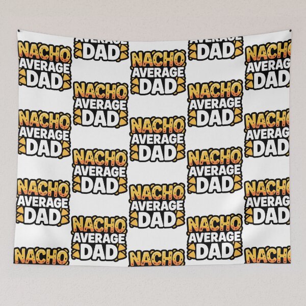 Item preview, Nacho Average Dad Father'S Day Gift Funny Dad Pun Gift designed and sold by anirudhwalling.