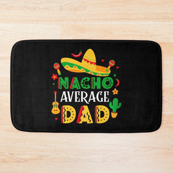 Item preview, Nacho Average Dad Fathers Day Mexican Daddy Cinco De Mayo designed and sold by anirudhwalling.