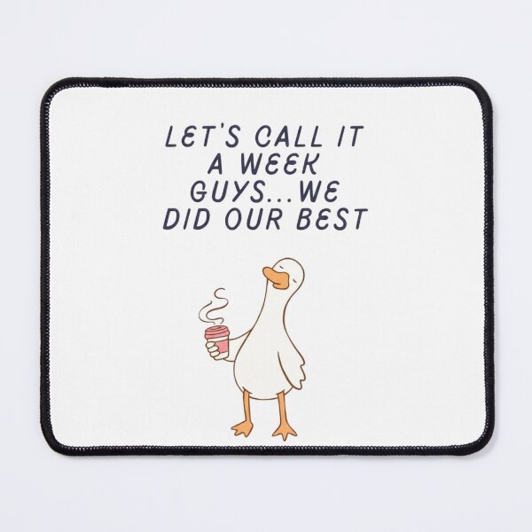 Item preview, Let's Call It A Week Guys We Did Our Best - Funny Duck Coffee designed and sold by JossDesign15.