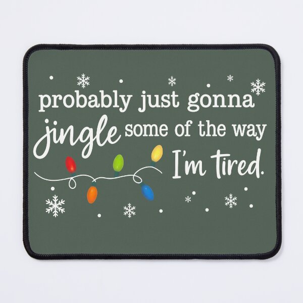 Item preview, Christmas Jingle Song Probably Just Gonna Jingle Some Of The Way I'm Tired designed and sold by cakematel.