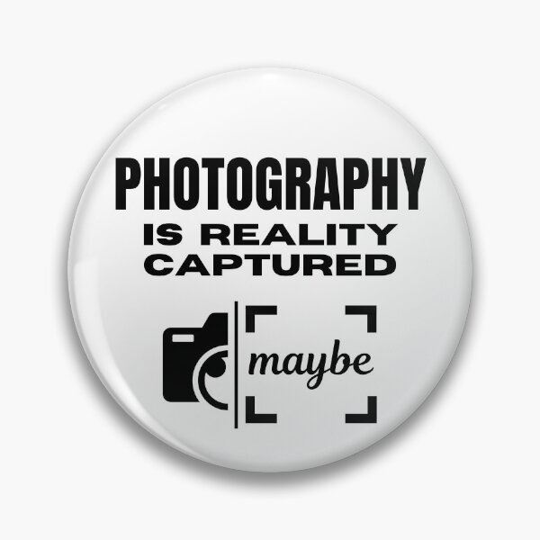 Item preview, Photography is Reality Captured - Maybe! designed and sold by MPC-Mince-Pies.