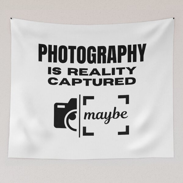 Item preview, Photography is Reality Captured - Maybe! designed and sold by MPC-Mince-Pies.