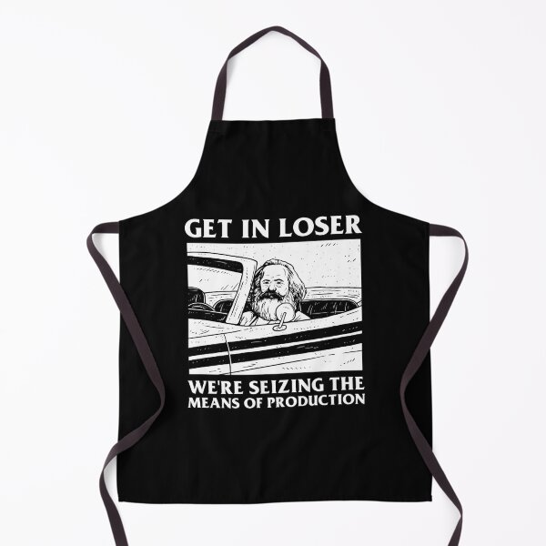 Item preview, Get In Loser We're Seizing The Means Of Production  designed and sold by NicholasHollo.