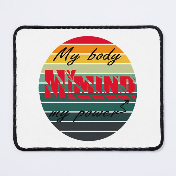 Item preview, My Body My Mind My Power Motivational And Inspirational Saying designed and sold by colsenboden.