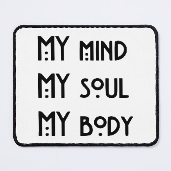 Item preview, My Mind My Soul My Body designed and sold by colsenboden.