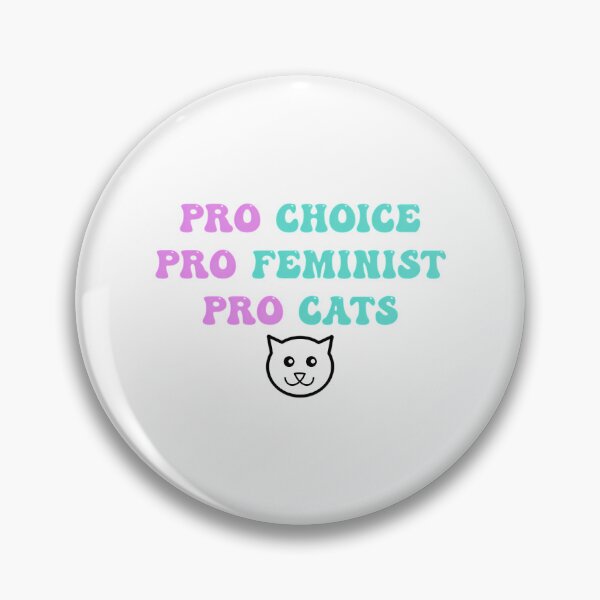 Item preview, Pro Choice Pro Feminist Pro Cats designed and sold by colsenboden.