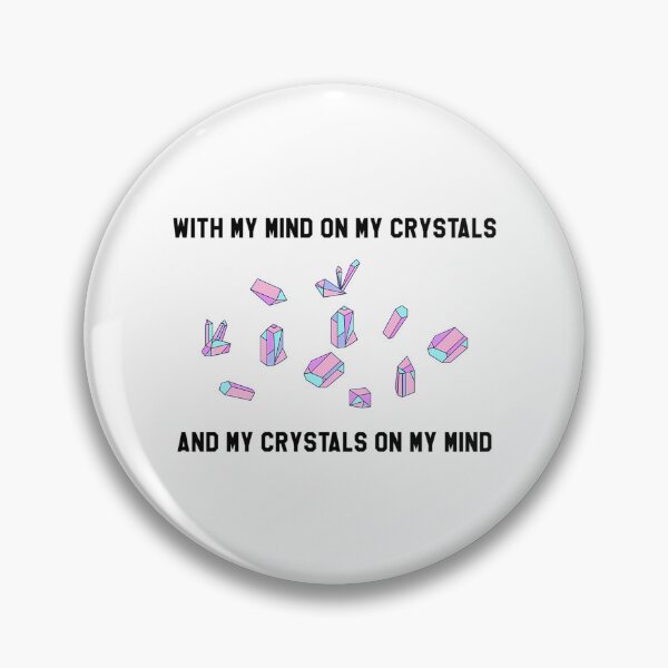 Item preview, With My Mind On My Crystals And My Crystals On My Mind designed and sold by colsenboden.