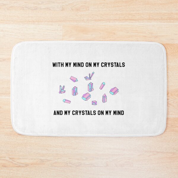 Item preview, With My Mind On My Crystals And My Crystals On My Mind designed and sold by colsenboden.