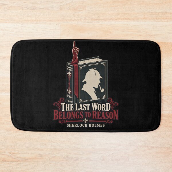 Item preview, Sherlock Holmes: The Last Word Belongs to Reason designed and sold by Fenay Designs.