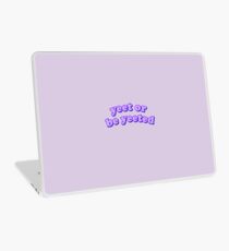 yeet or be yeeted Laptop Skin