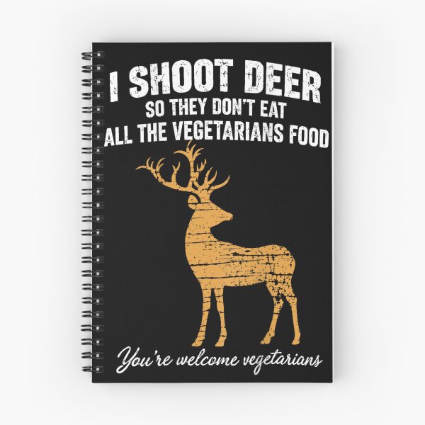 Item preview, I Shoot Deer So They Don't Eat All The Vegetarians Food Hunt  designed and sold by Crookedorbit ⭐⭐⭐⭐⭐ .