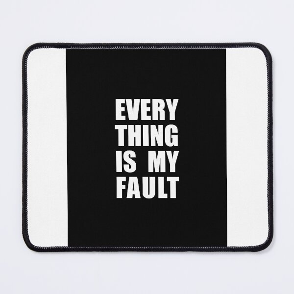Item preview, Everything Is My Fault designed and sold by gaigesisson.