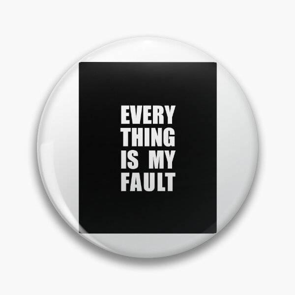 Item preview, Everything Is My Fault designed and sold by gaigesisson.