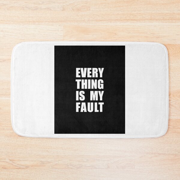Item preview, Everything Is My Fault designed and sold by gaigesisson.