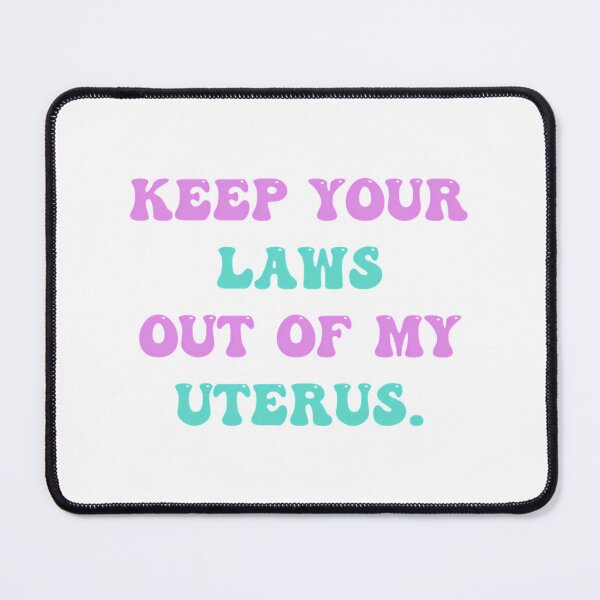 Item preview, Keep Your Laws Out Of My Uterus designed and sold by gaigesisson.