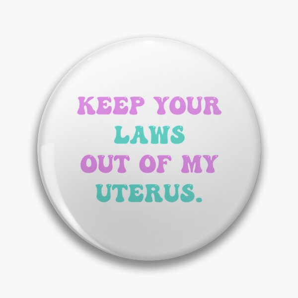 Item preview, Keep Your Laws Out Of My Uterus designed and sold by gaigesisson.